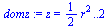 z = `+`(`*`(`/`(1, 2), `*`(`^`(r, 2)))) .. 2