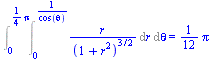 Int(Int(`/`(`*`(r), `*`(`^`(`+`(1, `*`(`^`(r, 2))), `/`(3, 2)))), r = 0 .. `/`(1, `*`(cos(theta)))), theta = 0 .. `+`(`*`(`/`(1, 4), `*`(Pi)))) = `+`(`*`(`/`(1, 12), `*`(Pi)))